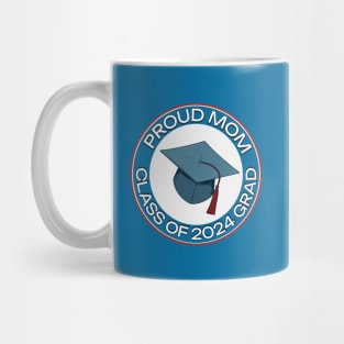 Proud Mom of Class of 2024 Grad Mug